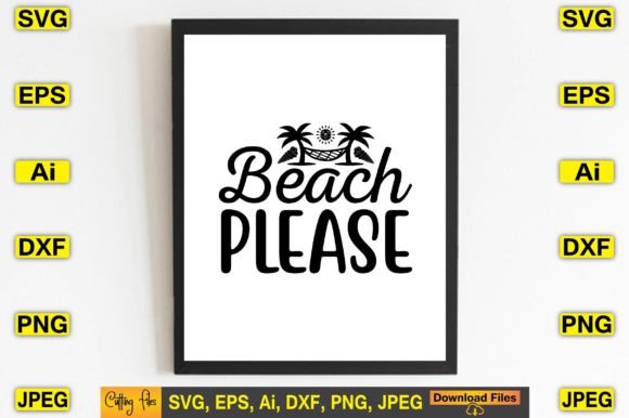 Beach Please SVG: Graphics for T-Shirt Designs