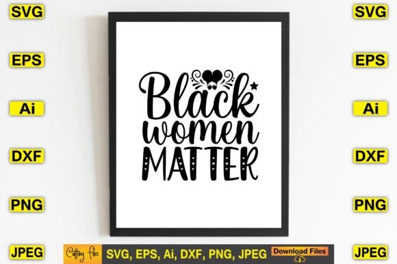 Black Women Matter SVG: Graphics for T-Shirt Designs