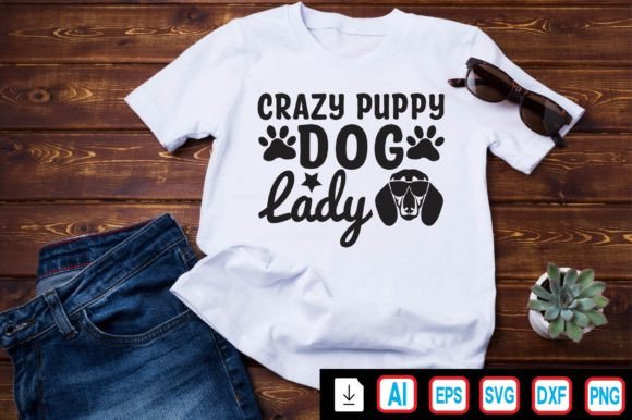 Crazy Puppy Dog Lady Graphics for T-Shirt Designs