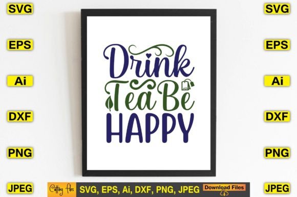 Drink Tea Be Happy SVG: Graphics for T-Shirt Designs