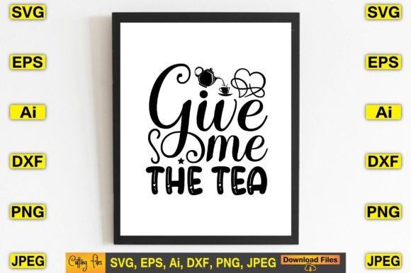 Give Me the Tea SVG: Graphics for T-Shirt Designs