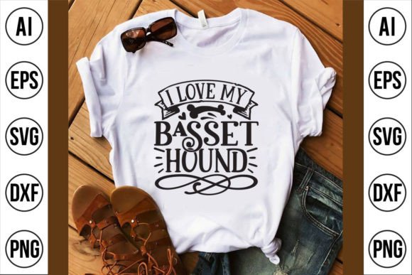 I Love My Basset Hound Graphics for T-Shirt Designs