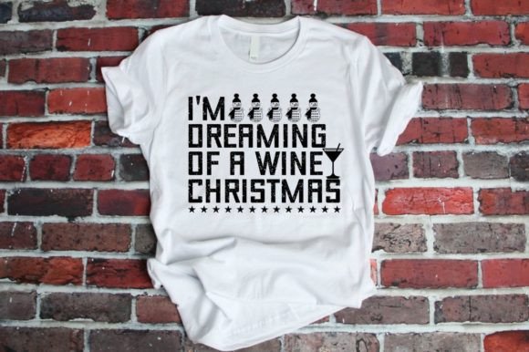 I'm Dreaming of a Wine Christmas SVG: Graphics for T-Shirt Designs