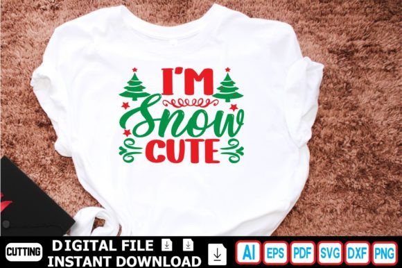 I'm Snow Cute: Graphics for T-Shirt Designs