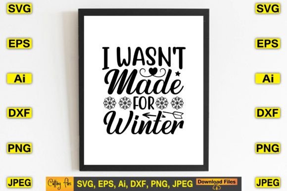 I Wasn t Made for Winter SVG: Graphics & T-Shirt Designs