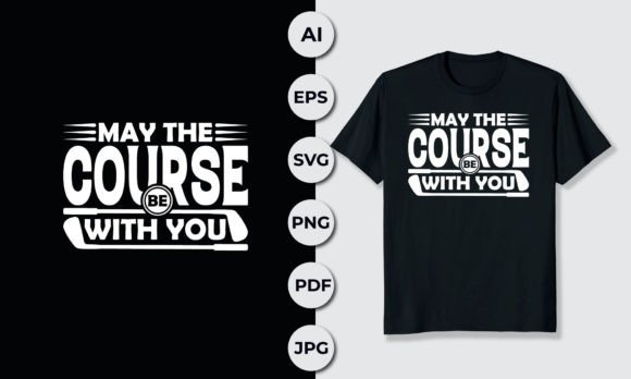 May the Course Be with You: T-Shirt Graphics