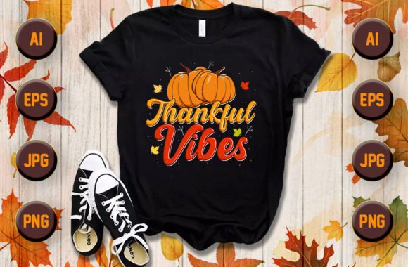 Thankful Vibes Fall Graphics & T-Shirt Designs